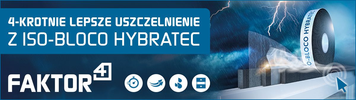 FAKTOR 4: 4-KROTNIE LEPSZE USZCZELNIENIE Z ISO-BLOCO HYBRATEC
